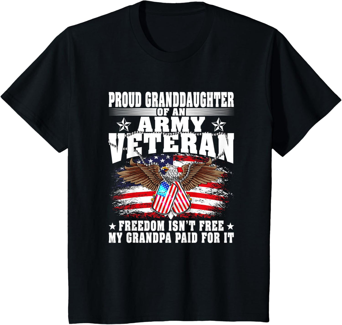 Proud Granddaughter Of An Army Veteran - Freedom Isn't Free T-Shirt - Black