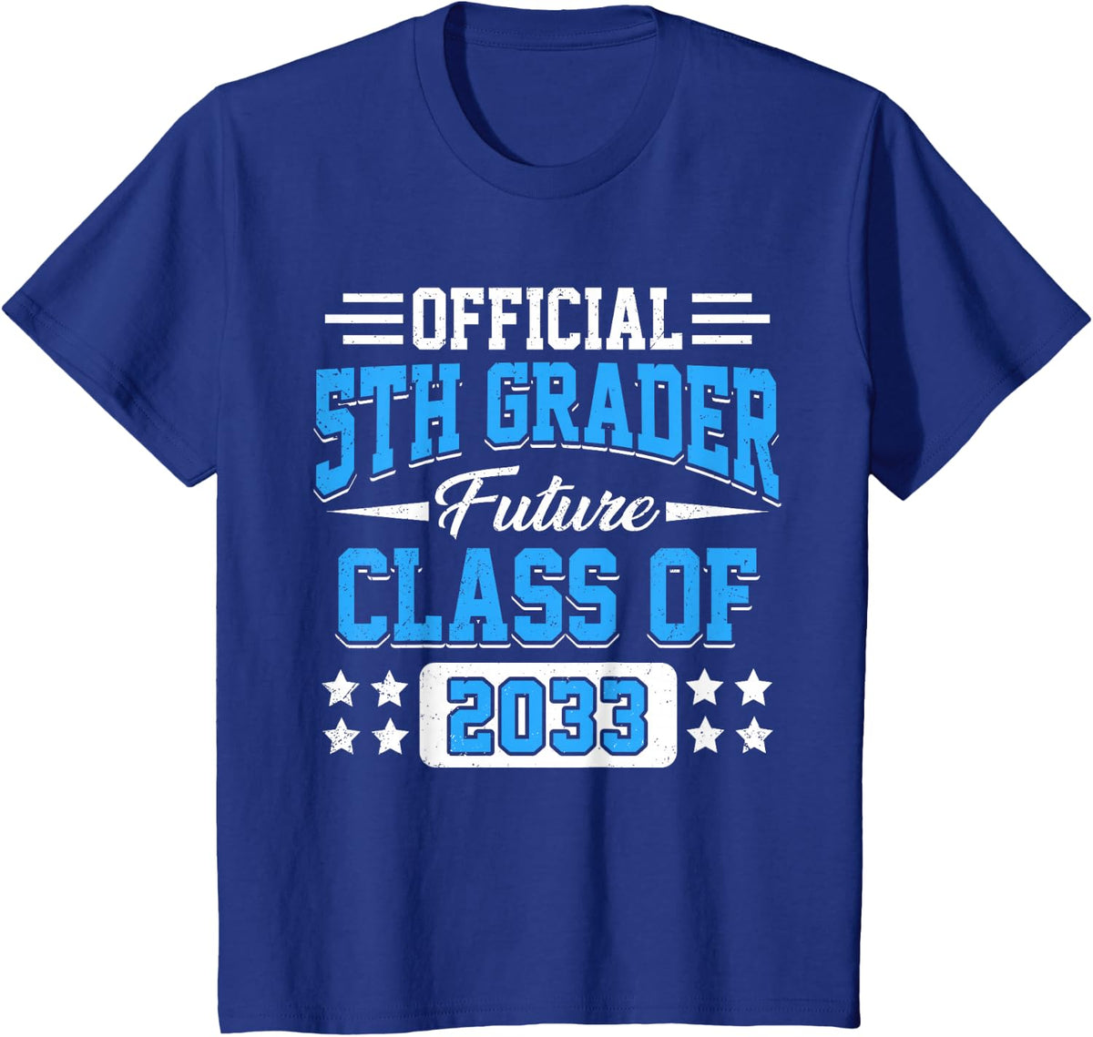Official 5th Grader Future Class of 2033 First Day Grade 5 T-Shirt - Royal Blue