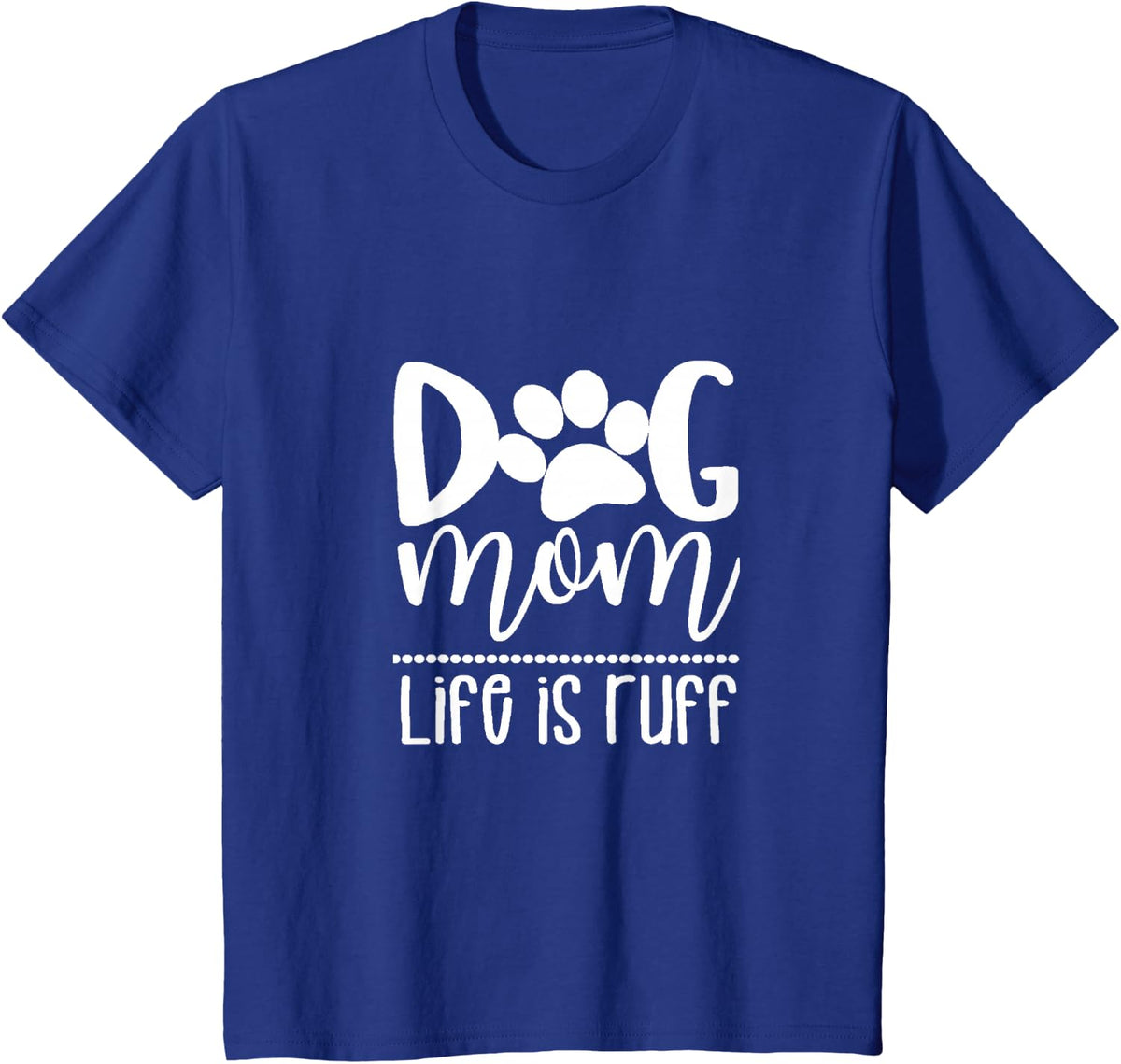 Dog Mom - Great gift for Women, Friends, Mom T-Shirt - Royal Blue