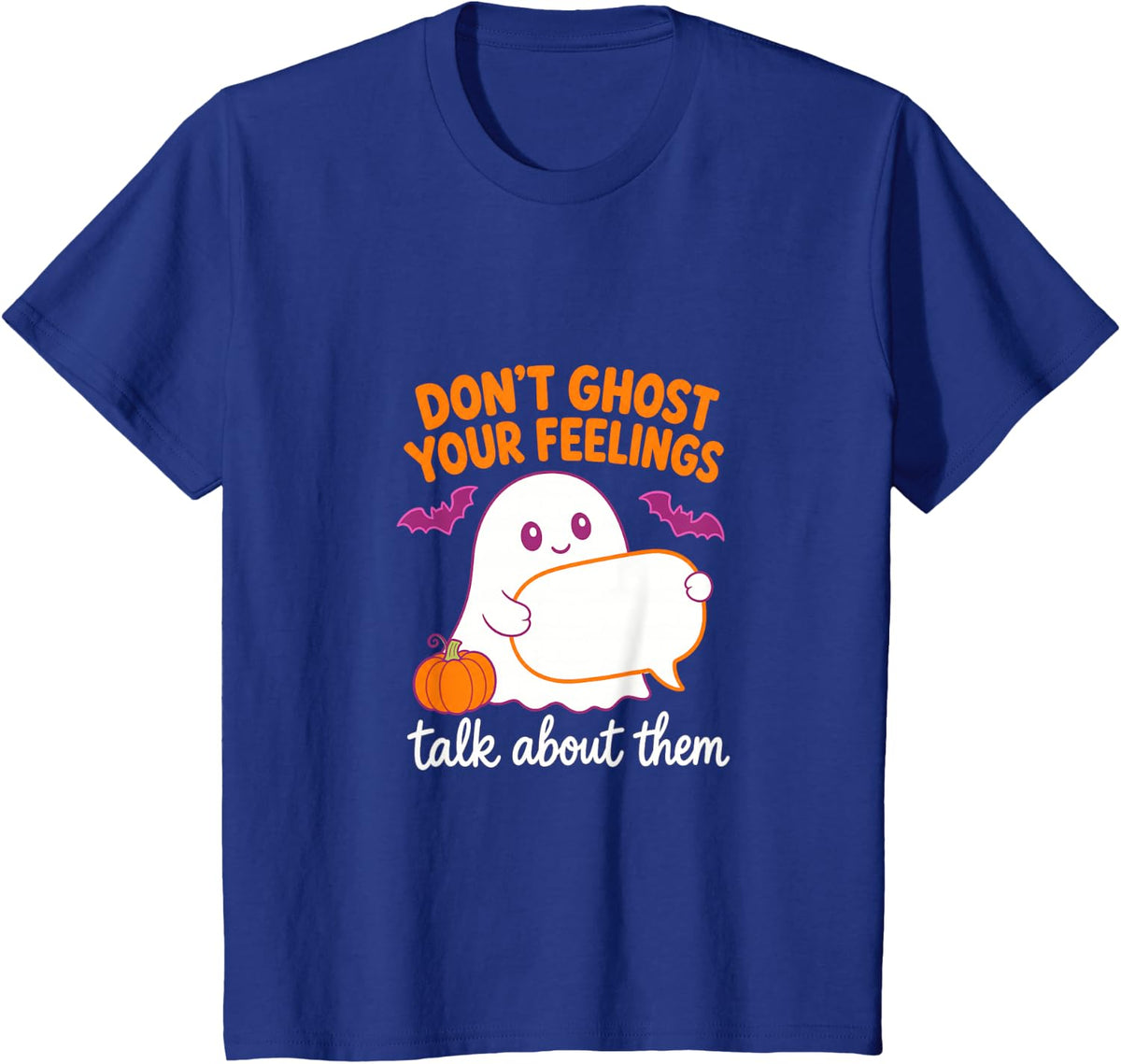 Don't Ghost Your Feelings Anti Bullying Halloween T-Shirt - Royal Blue