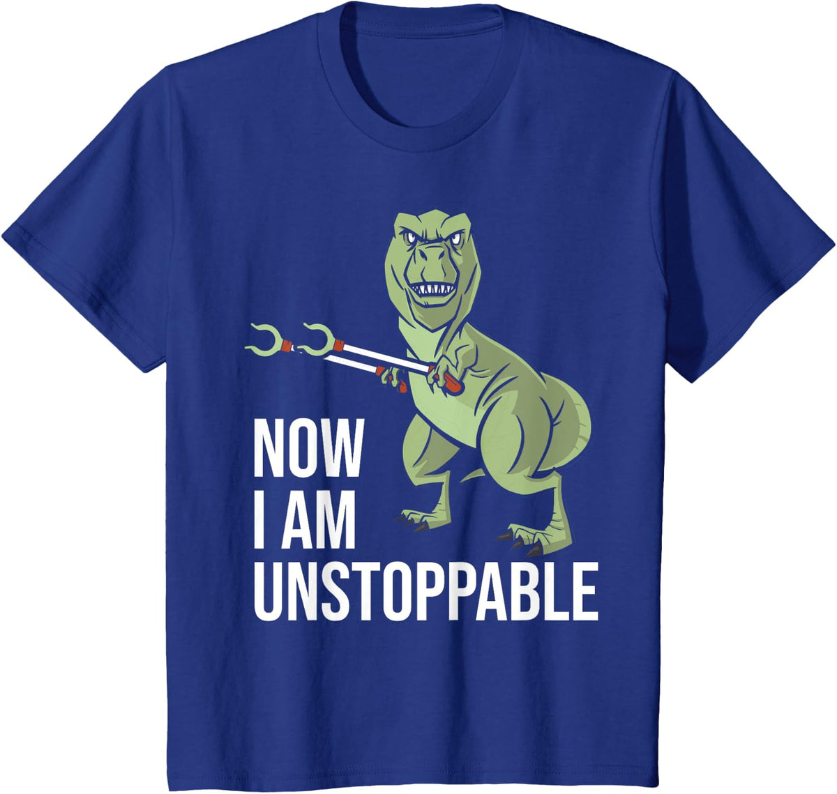 Now I am Unstoppable - Funny Dinosaur Grabber Claws T-Shirt - Royal Blue
