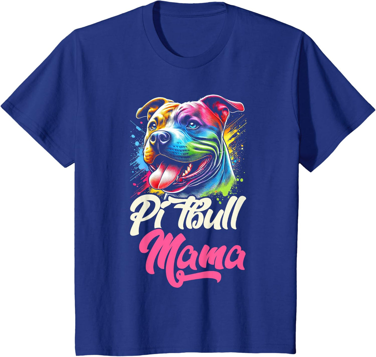 Pitbull Mama Colorful Pittie Mom Mother's Day Dog Lover T-Shirt - Royal Blue