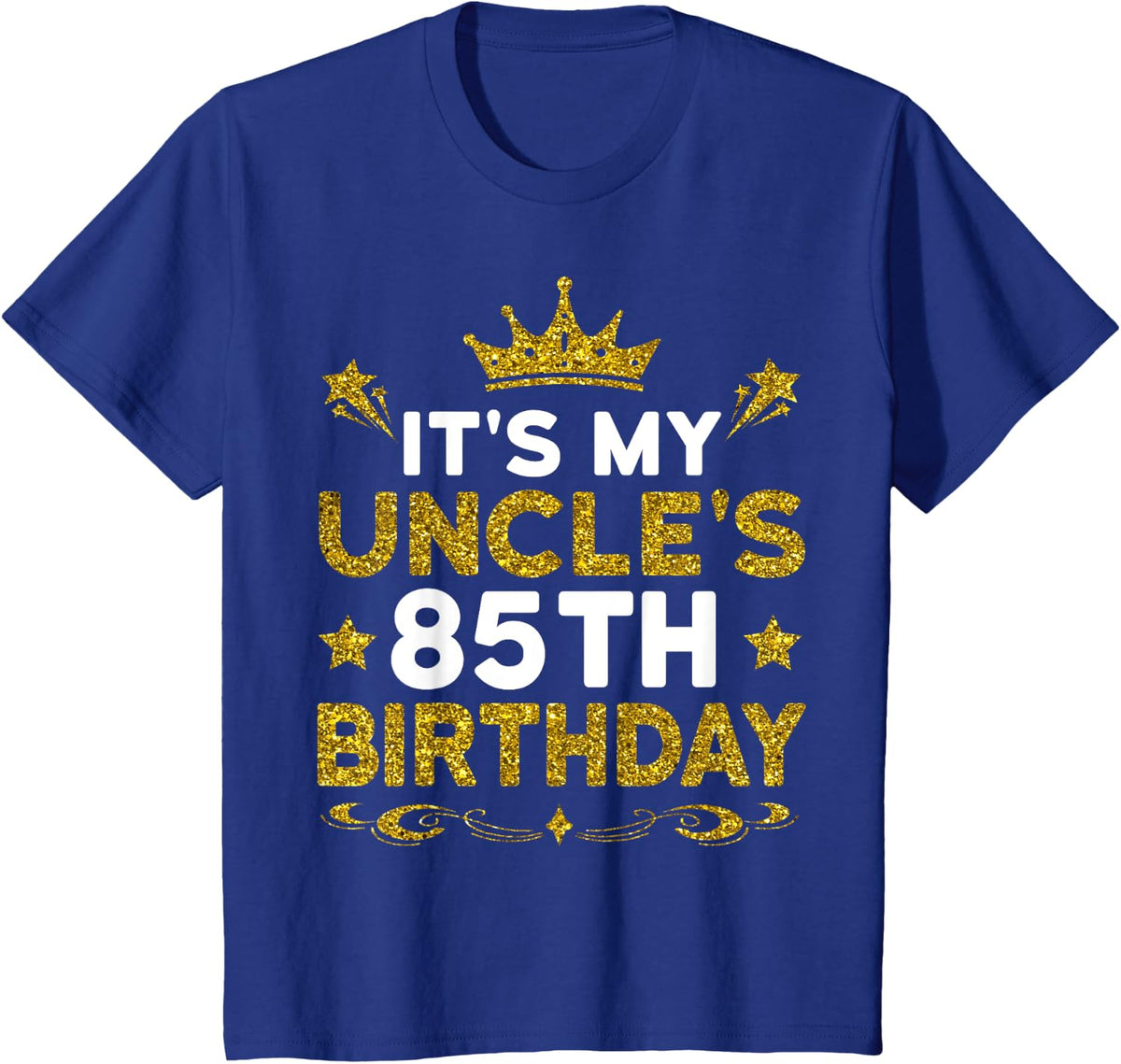 It's My Uncle's 85th Birthday Happy Birthday 85 Years Old T-Shirt - Royal Blue