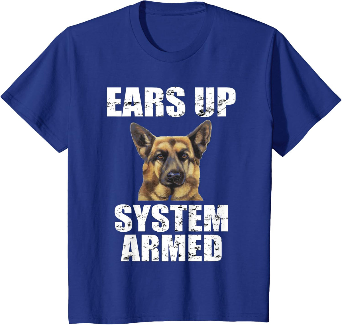 German Shepherd Shirt Ears Up System Armed Shirt Funny Gifts T-Shirt - Royal Blue