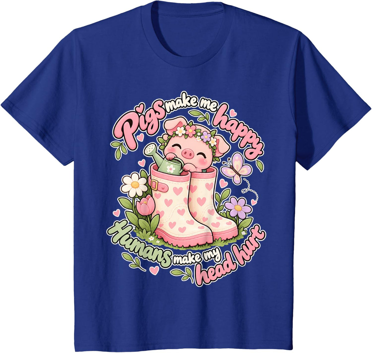 Pigs Make Me Happy Kawaii Piglet Funny Piggy Garden Boots T-Shirt - Royal Blue