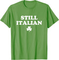 Still Italian Shamrocks Funny St Patricks Day Men Women Kids T-Shirt - Grass Green