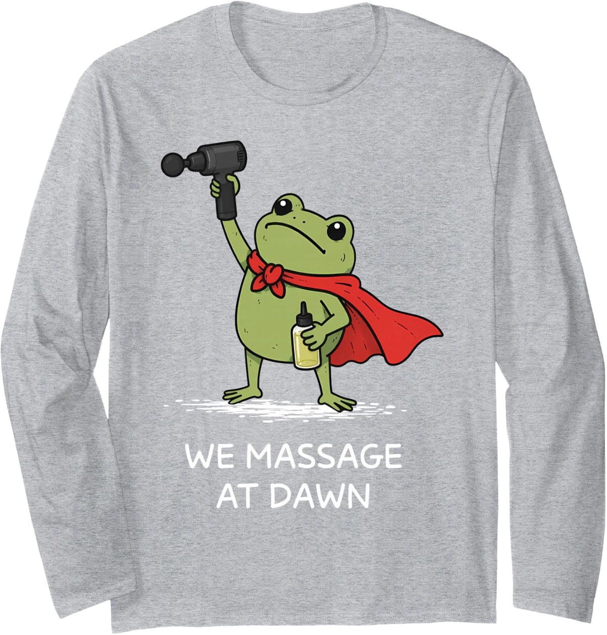 We Massage At Dawn Funny Frog Massage Therapist LMT Masseuse Long Sleeve T-Shirt - Adult Unisex Heather Grey