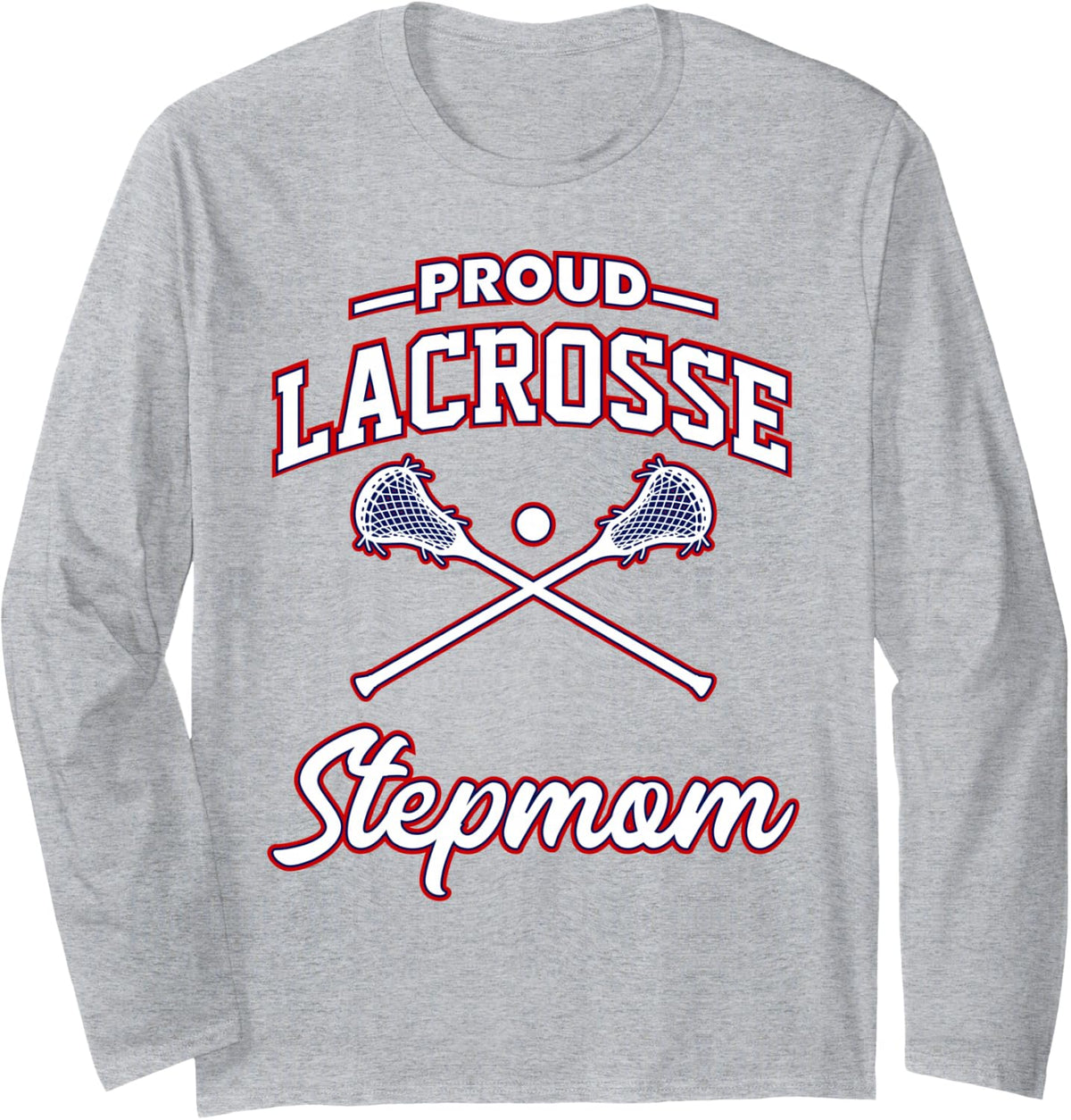Proud Lacrosse Stepmom Long Sleeve T-Shirt - Adult Unisex Heather Grey