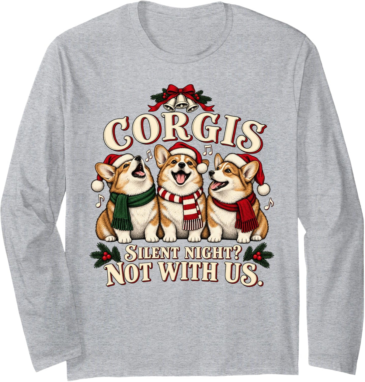 Corgi Christmas Funny Silent Night Chorus Long Sleeve T-Shirt - Adult Unisex Heather Grey