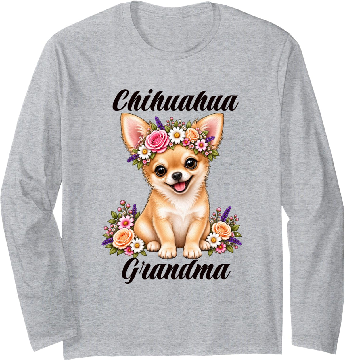 Chihuahua Grandma Cute Floral Puppy Crown Flowers Long Sleeve T-Shirt - Adult Unisex Heather Grey