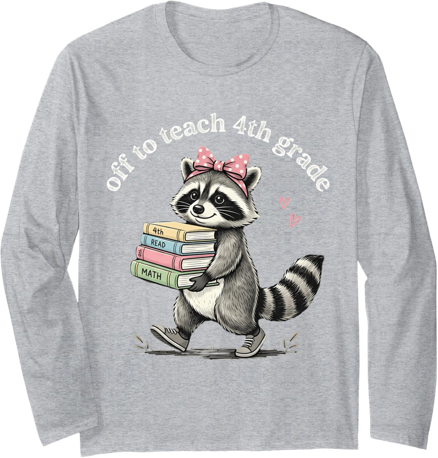 Off to Teach 4th Grade Teacher Funny Back to School Long Sleeve T-Shirt - Adult Unisex Heather Grey
