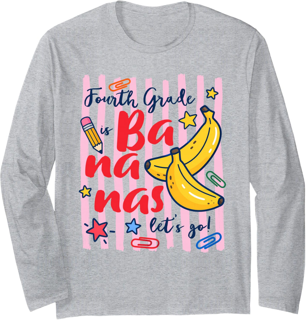 4th Grade Teacher Fourth Grade Bananas Let’s Go Teaching Long Sleeve T-Shirt - Adult Unisex Heather Grey