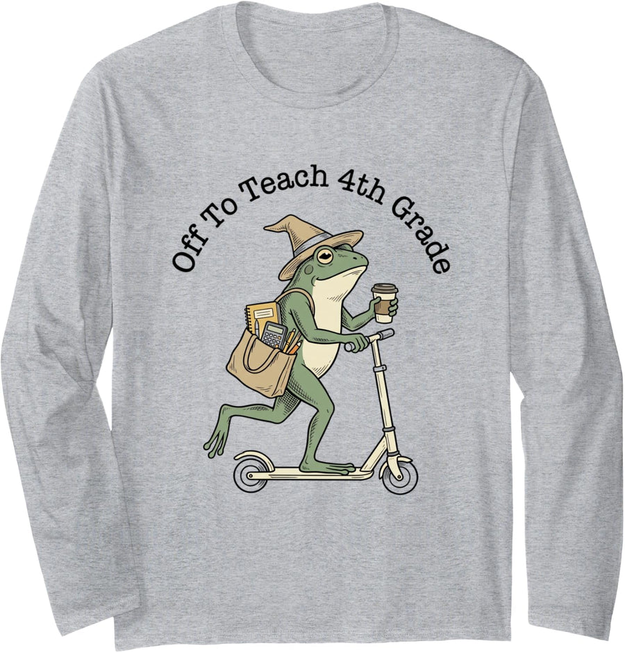 Off to Teach 4TH Grade Funny Frog Scooter Classroom Long Sleeve T-Shirt - Adult Unisex Heather Grey