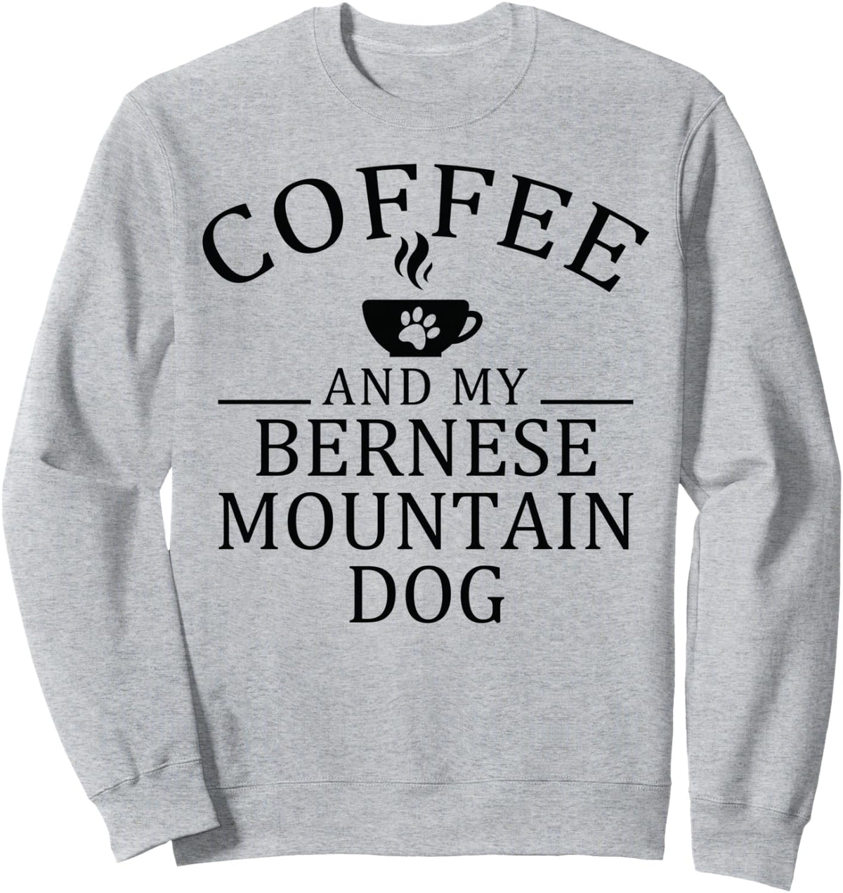 Bernese Mountain Dog And Coffee Sweatshirt - Adult Unisex Heather Grey
