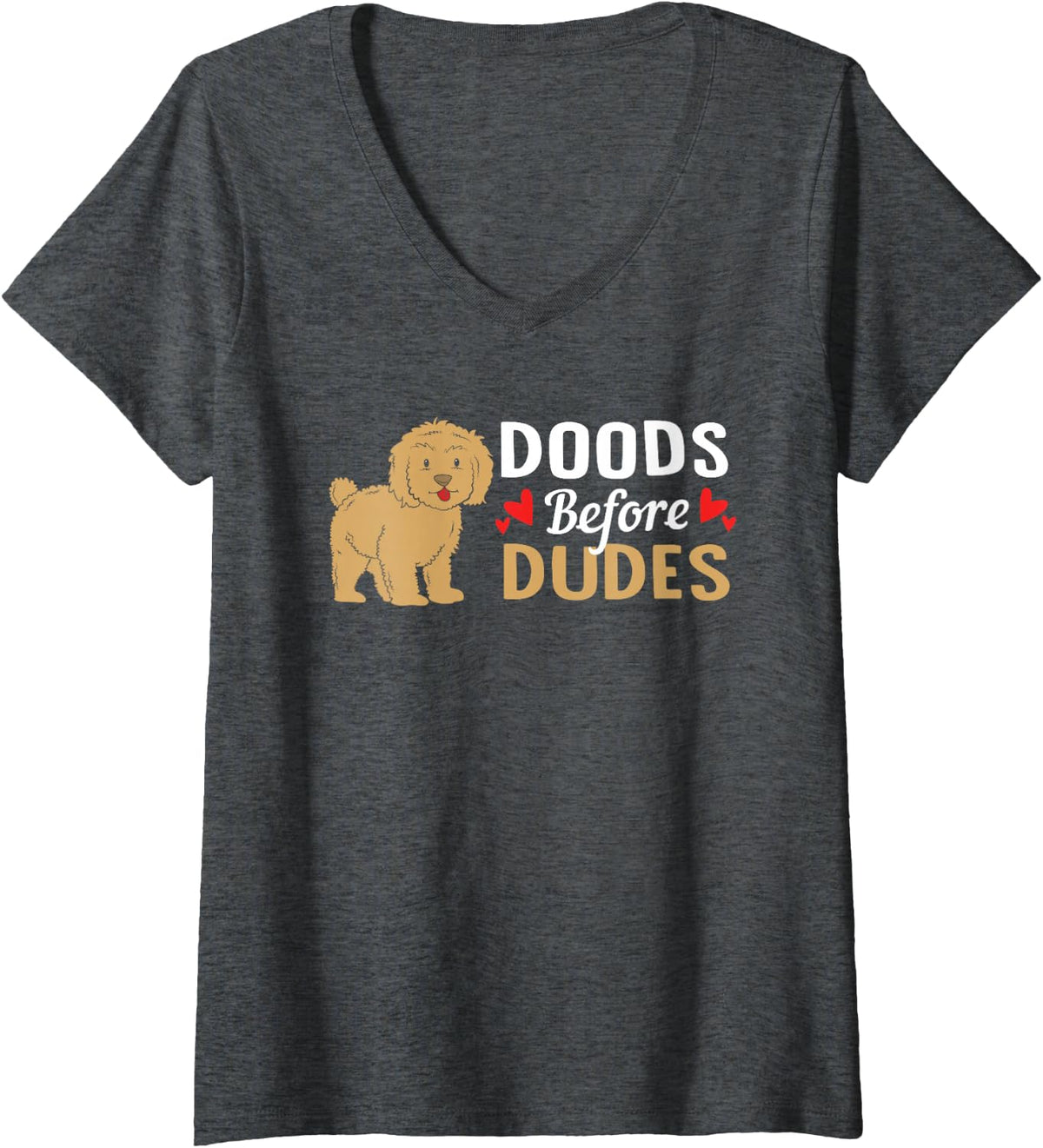 Women's Funny Goldendoodle Dog Owner Doods Before Dudes V-Neck T-Shirt - Dark Heather Grey