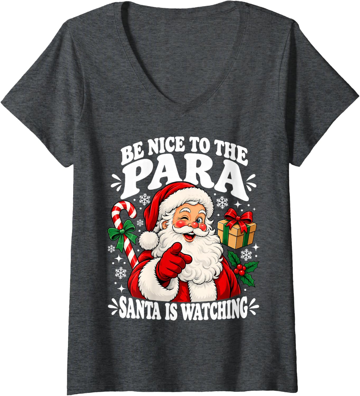 Women's Be Nice to The para Santa is Watching Paraprofessional Xmas V-Neck T-Shirt - Dark Heather Grey