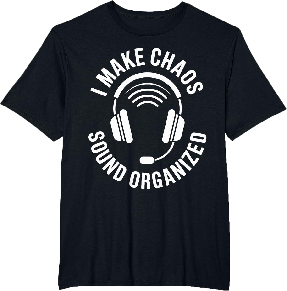 I Make Chaos Sound Organized Dispatch 911 Dispatcher T-Shirt - Black