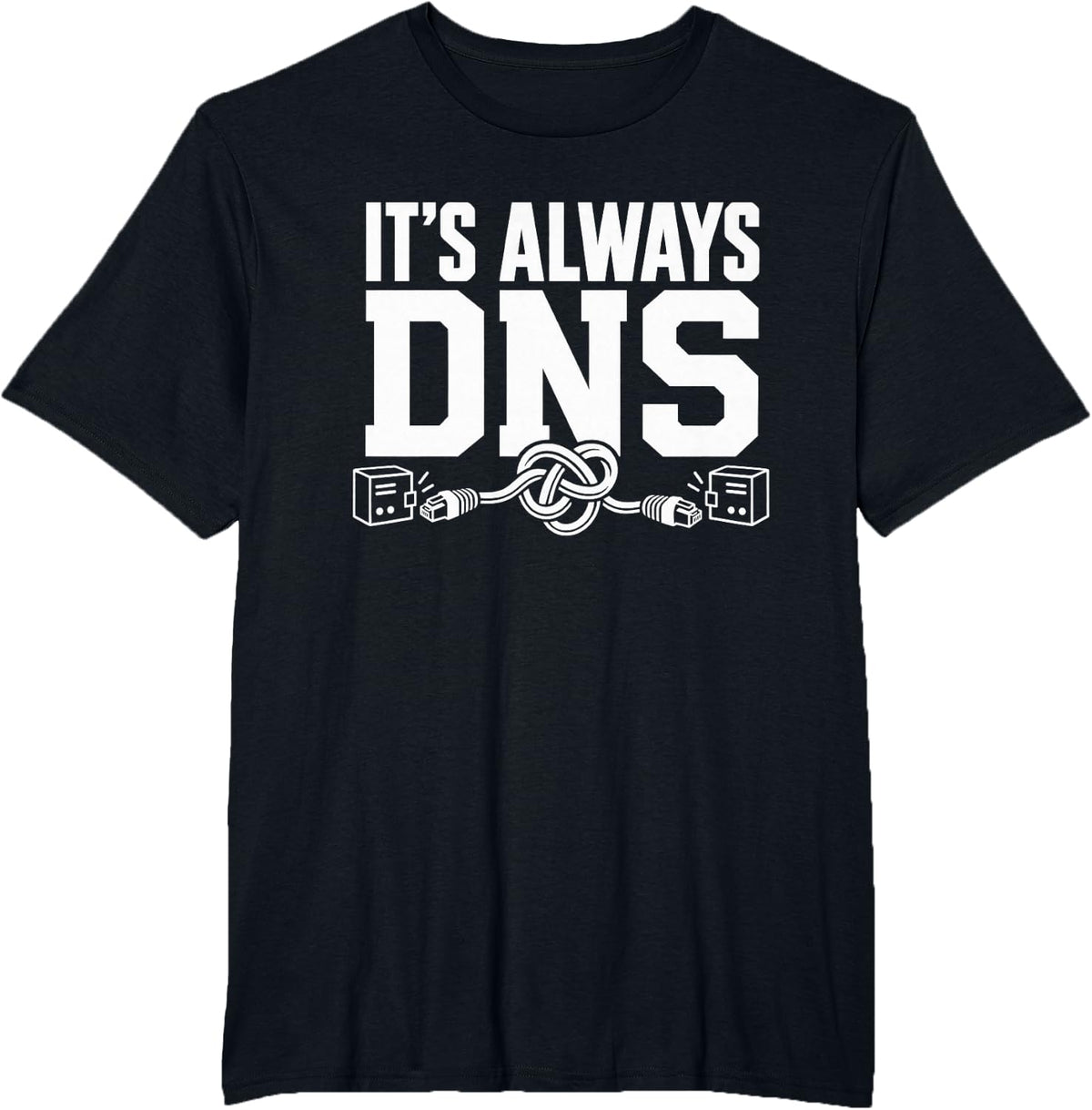It's Always DNS Funny Sysadmin Network Engineer T-Shirt - Black