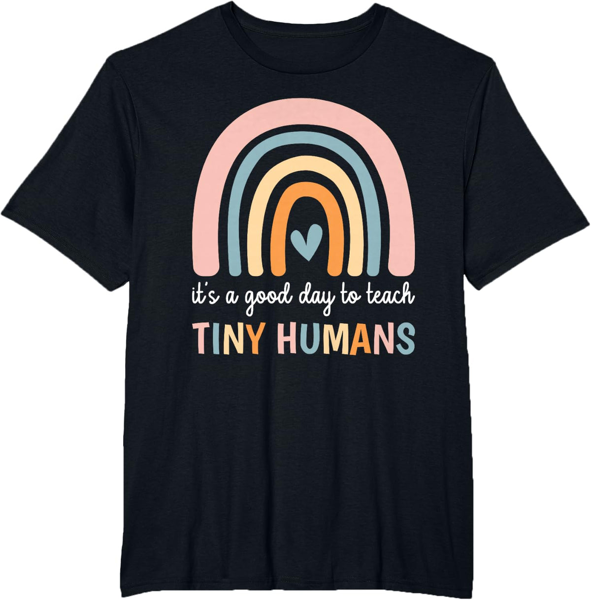 Teacher Life It's a Good Day to Teach Tiny Humans T-Shirt - Black
