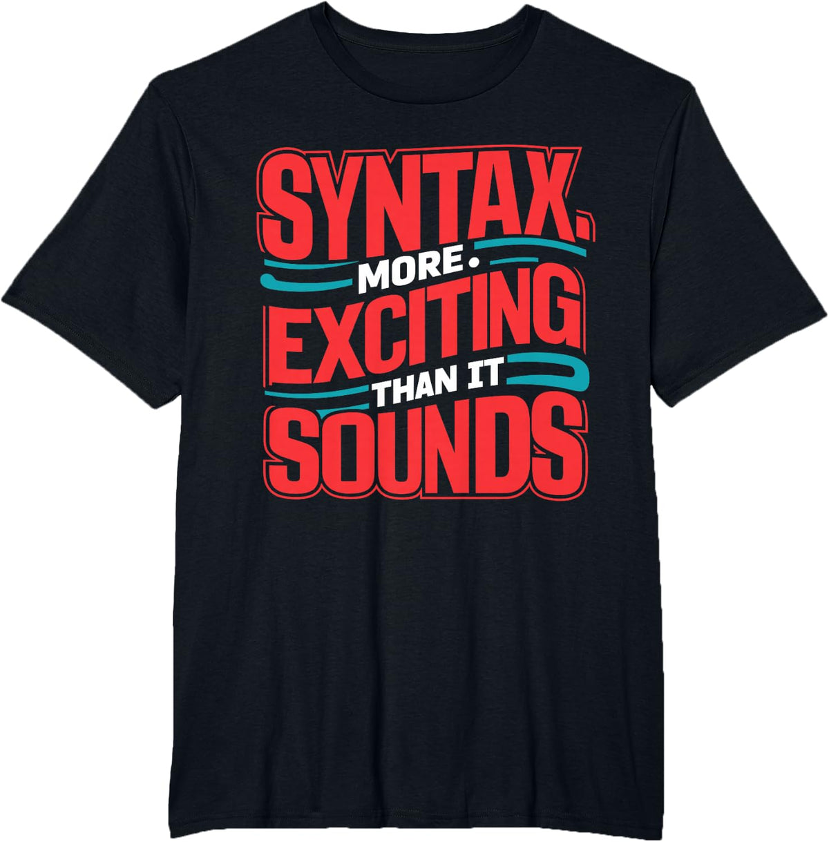 Syntax More Exciting Than It Sounds ELL Teacher School T-Shirt - Black