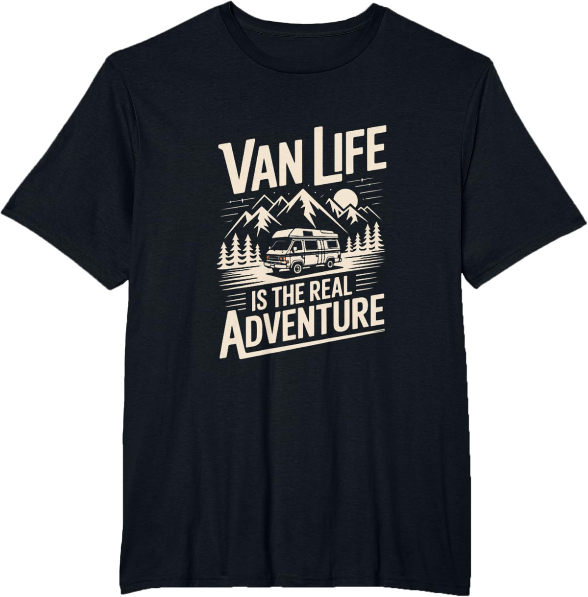Van Life is The Real Adventure Camping Road Trip T-Shirt - Black
