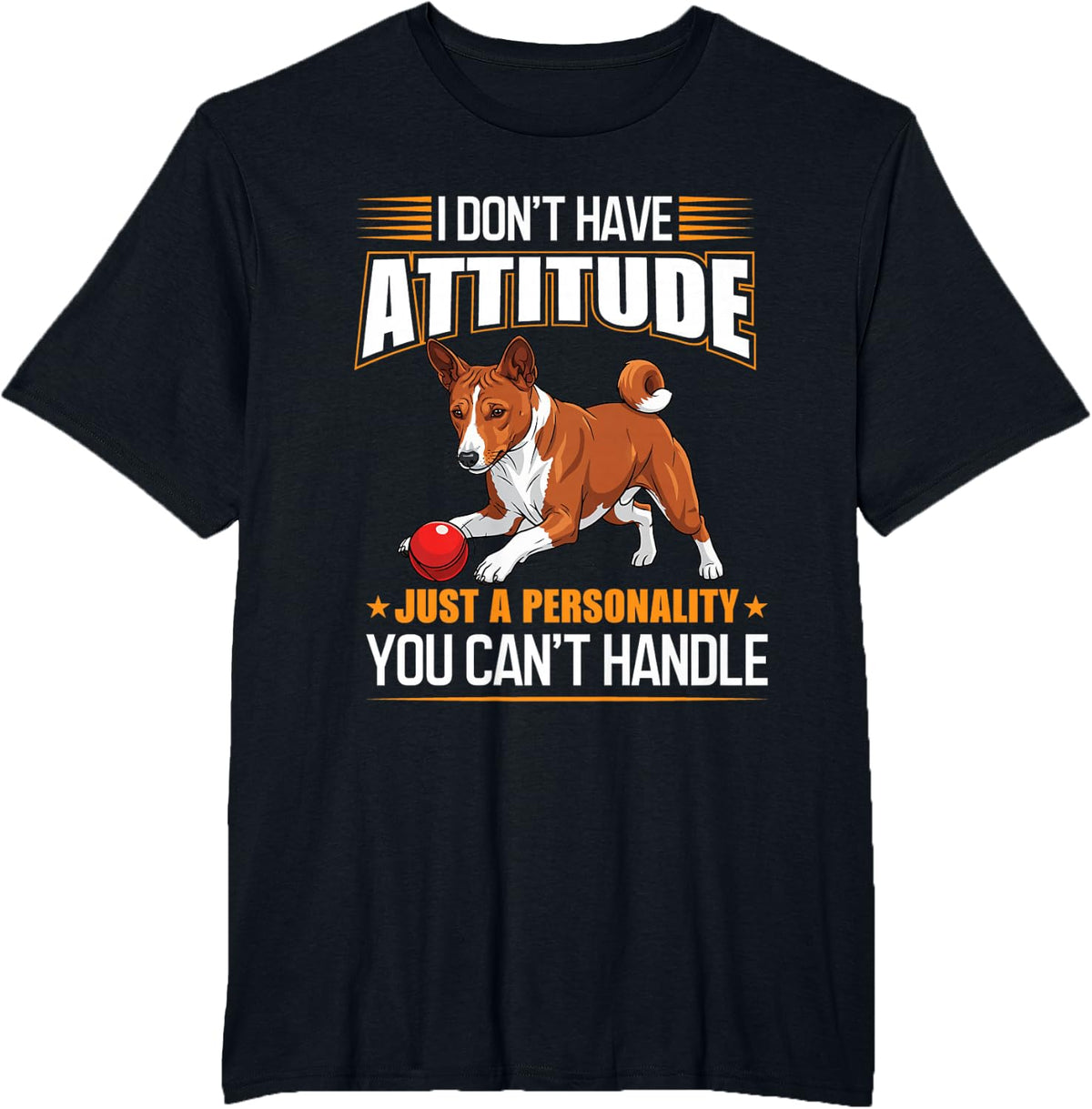 Funny Basenji I Don't Have Attitude Just A Personality Dog T-Shirt - Black