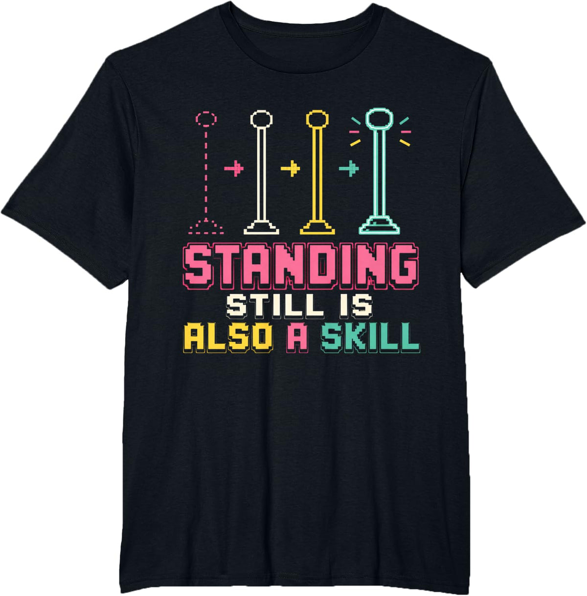 Standing Still is Also A Skill Marching Band Director T-Shirt - Black