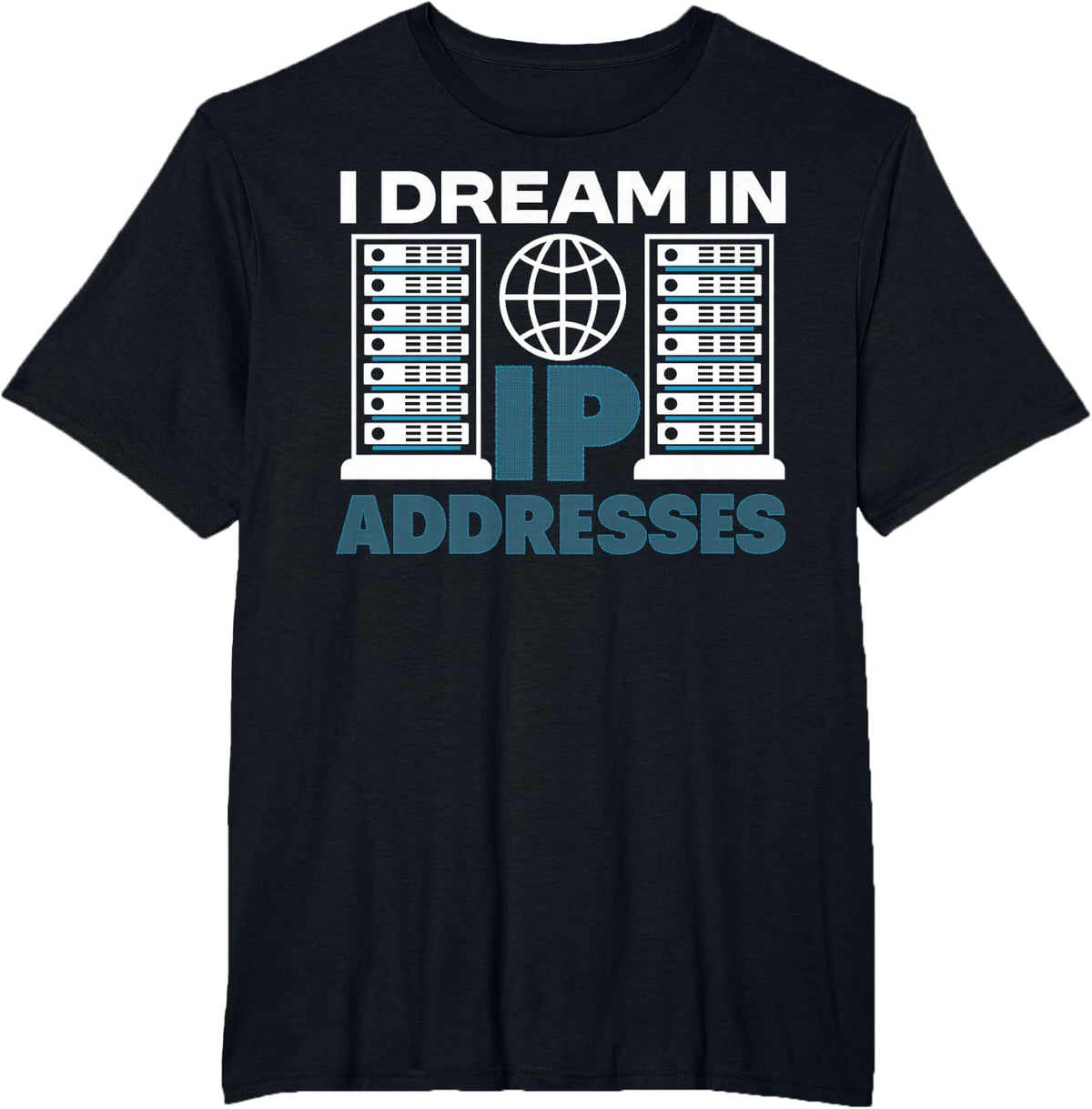 Network Admin IP Addresses Dreams System Administrator T-Shirt - Black