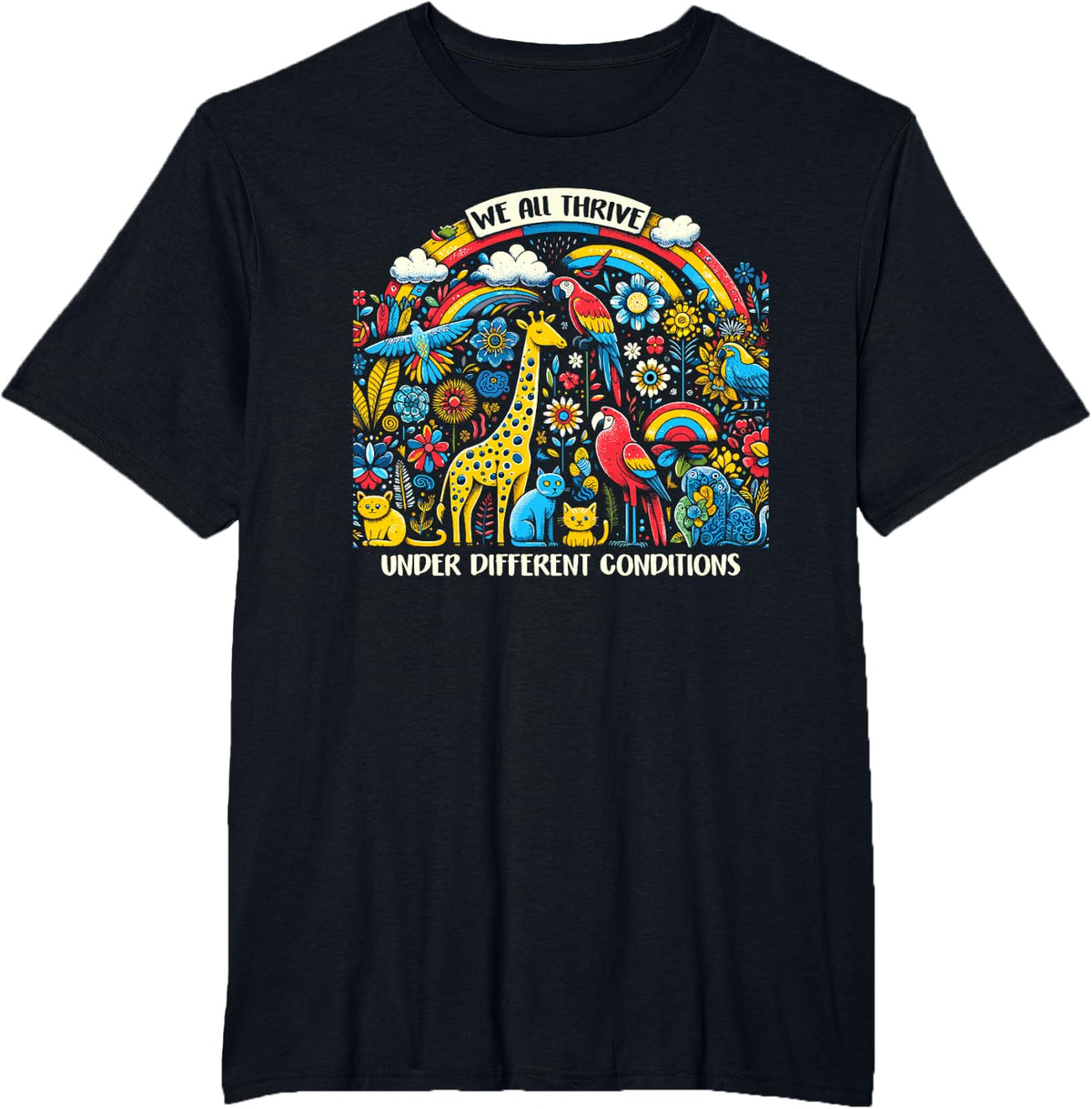 We All Thrive Under Different Conditions Neurodiversity ADHD T-Shirt - Black