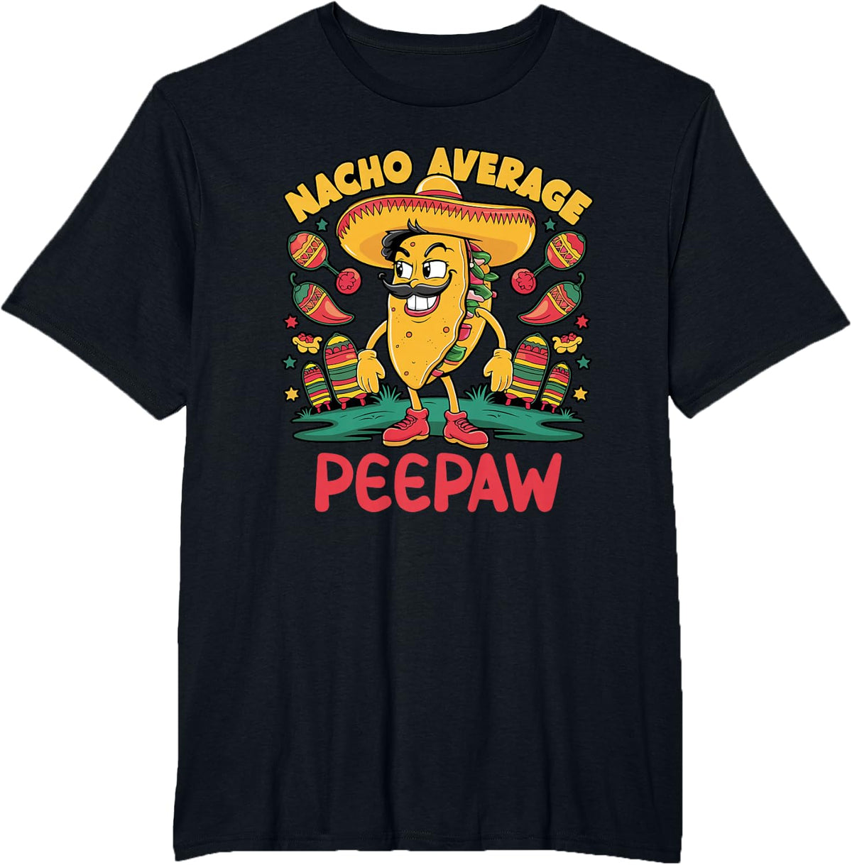 Nacho Average PeePaw Mexican Grandpa Cinco De Mayo Pee-Paw T-Shirt - Black