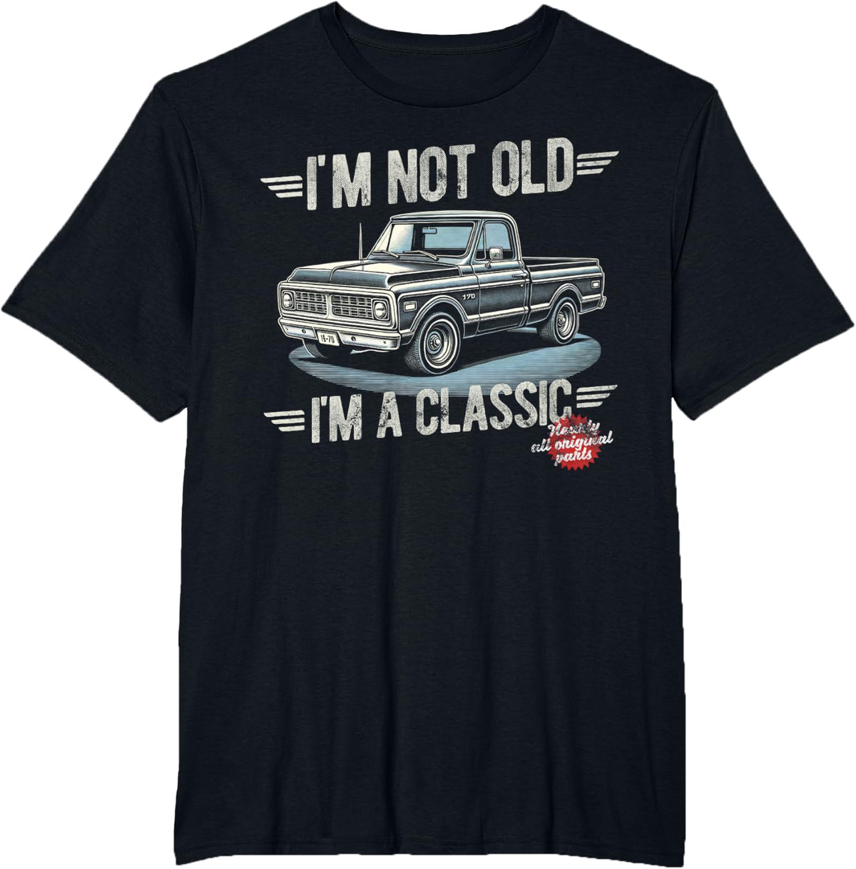 I'm Not Old I'm A Classic. Vintage Pick Up Truck Birthday T-Shirt - Black