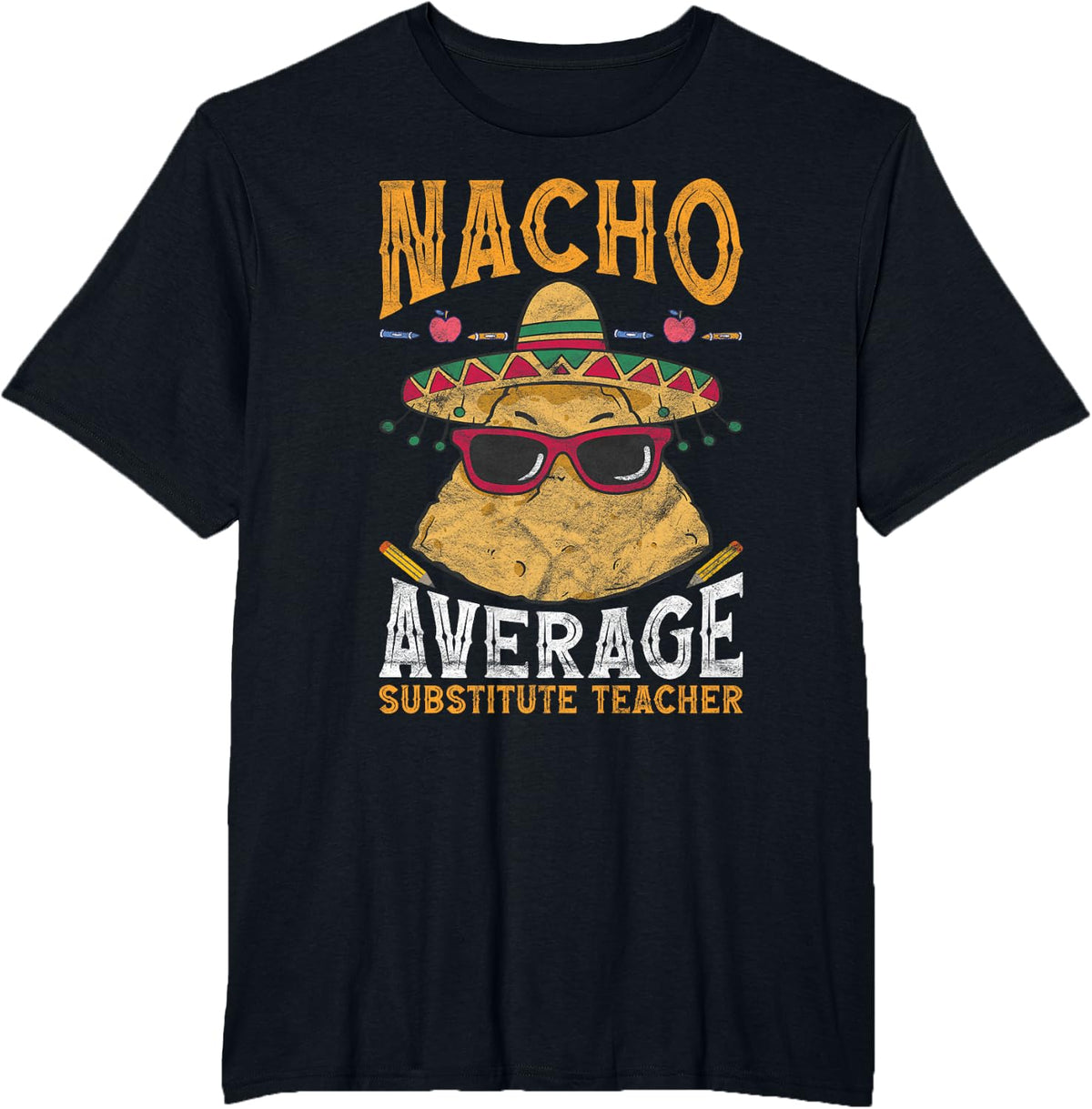 Substitute Teacher Nacho Average Substitute Teacher Tees T-Shirts for Men Women - Black