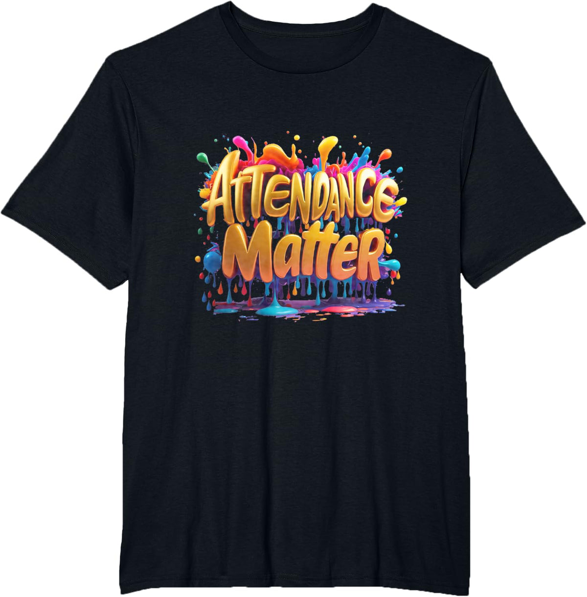Attendance Matters School Student Class Attendance Funny T-Shirt - Black