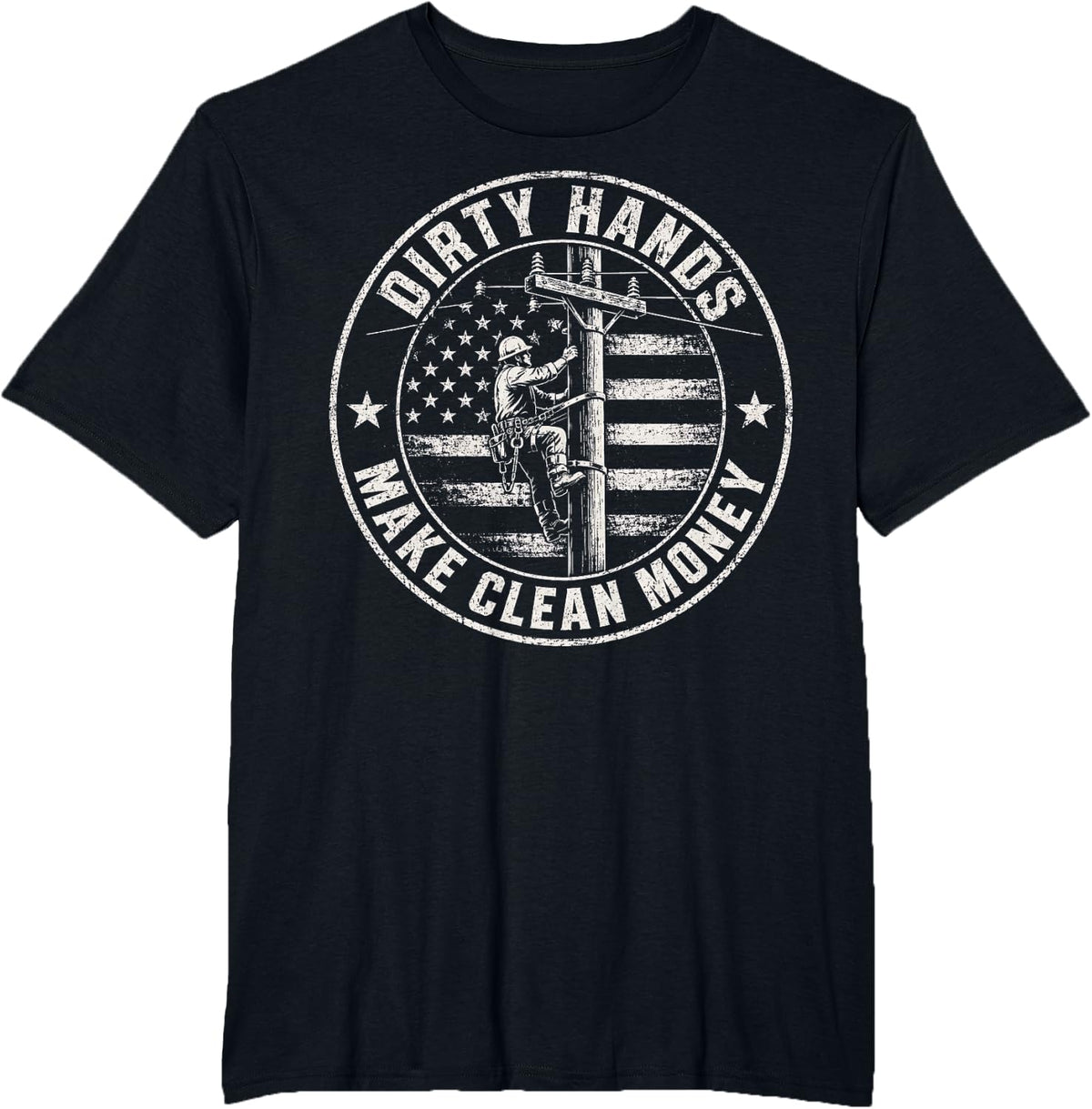 Dirty Hands Make Clean Money Lineman Electrician Flag Power T-Shirt - Black