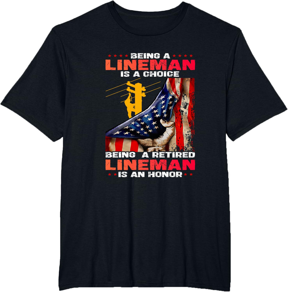 Being A Lineman Is A Choice Being A Retired Lineman T-Shirt - Black