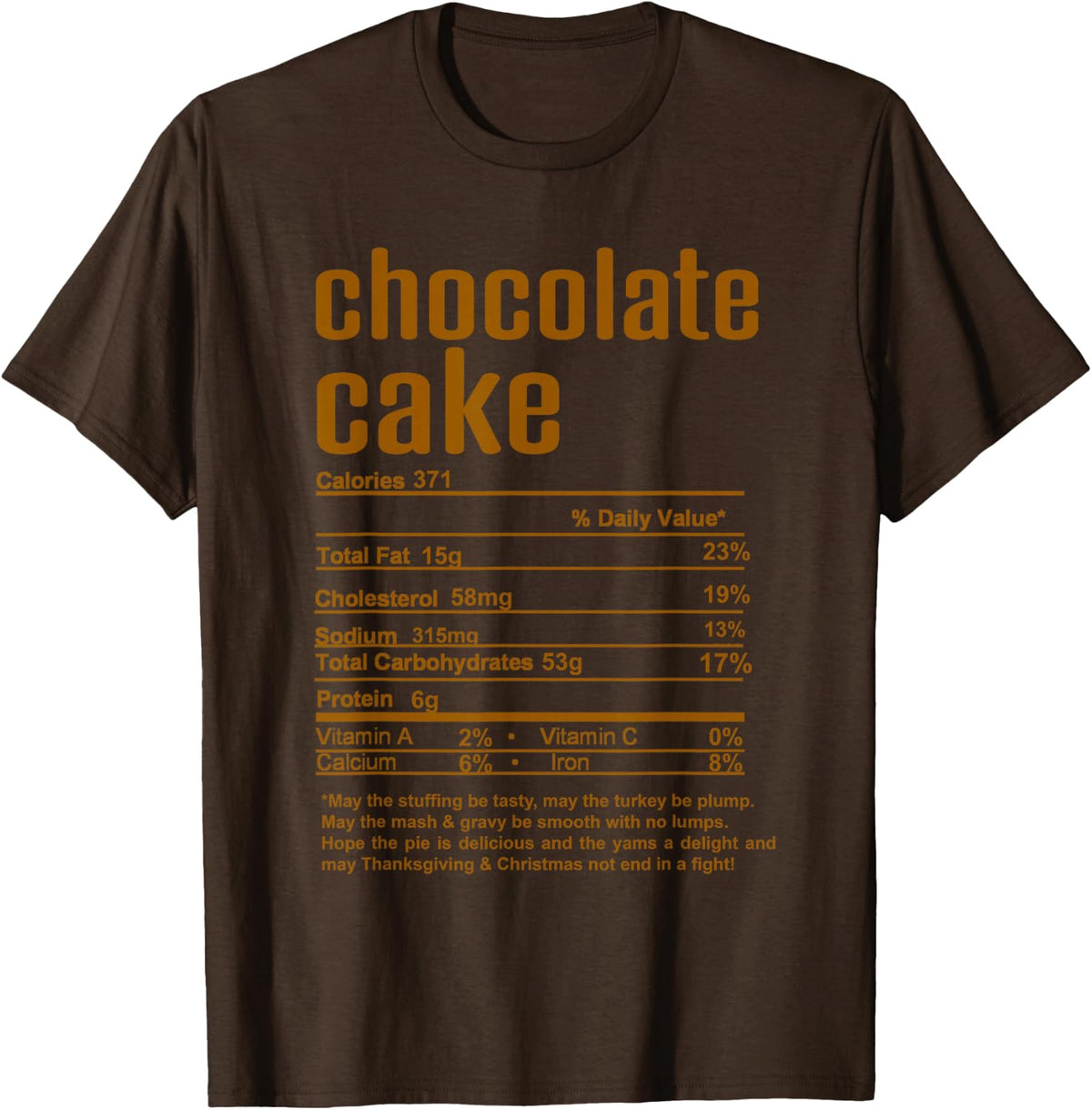 Thanksgiving Christmas Chocolate Cake Nutritional Facts T-Shirt - Brown