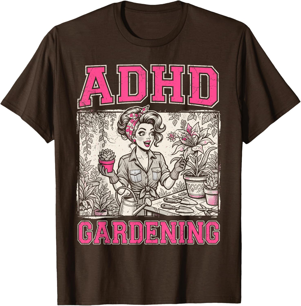 Funny ADHD Shirt Women Gardener, ADHD Gardening T-Shirt - Brown