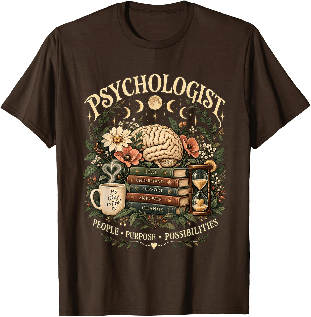 Psychologist Heal Understand Support Empower Change T-Shirt - Brown