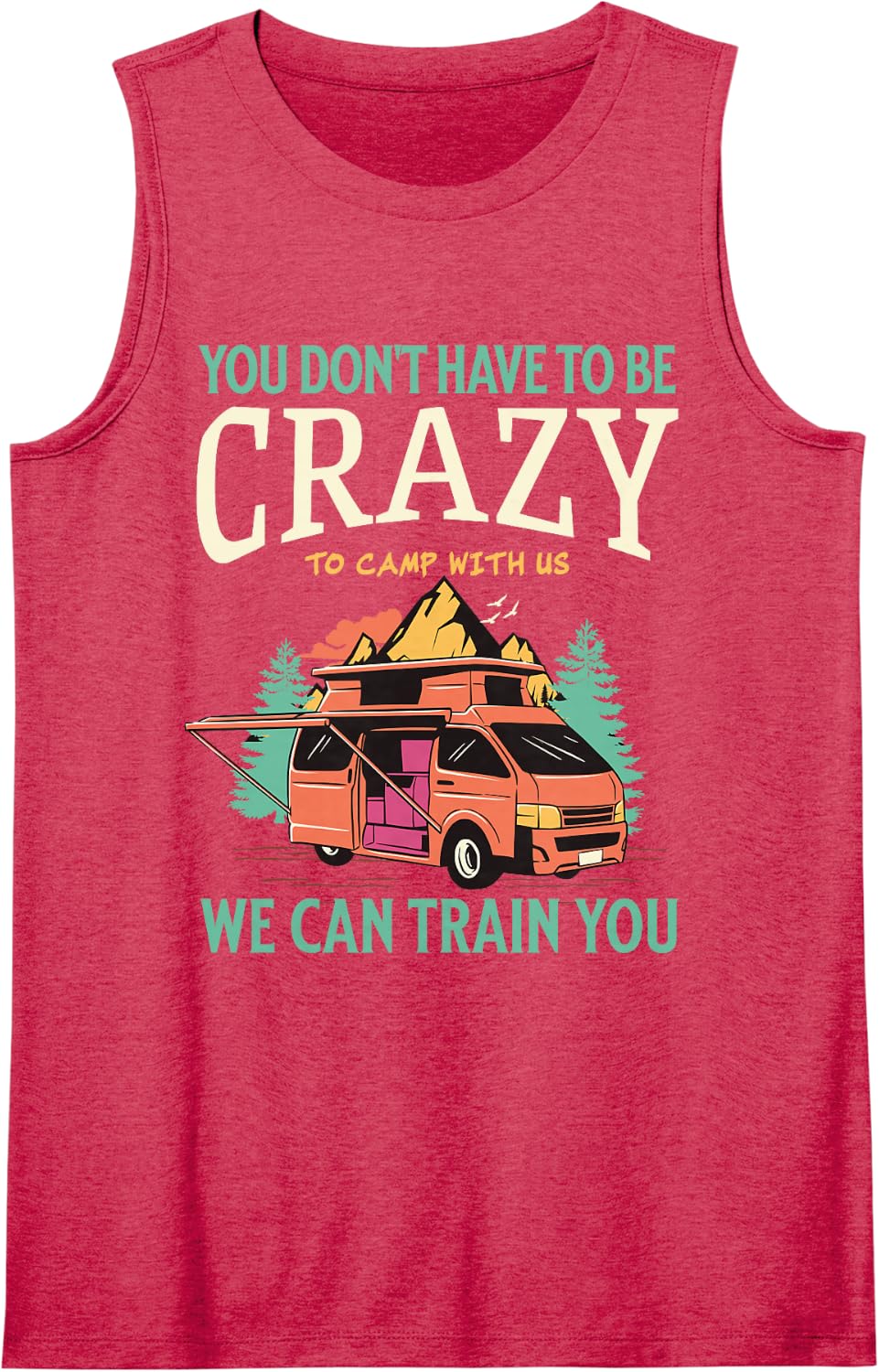 You Don't Have to Be Crazy to Camp with Us Sleeveless Tank Top - Red