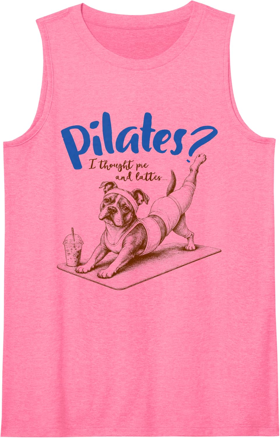 Pitbull Pilates I Thought Pie and Lattes Workout Fitness Sleeveless Tank Top - Pink