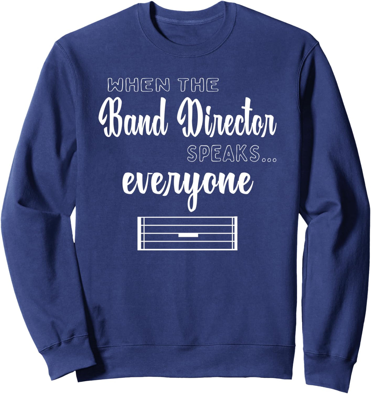 Funny Band Director Shirt Music Teacher Gifts Appreciation Sweatshirt - Adult Unisex Navy Blue