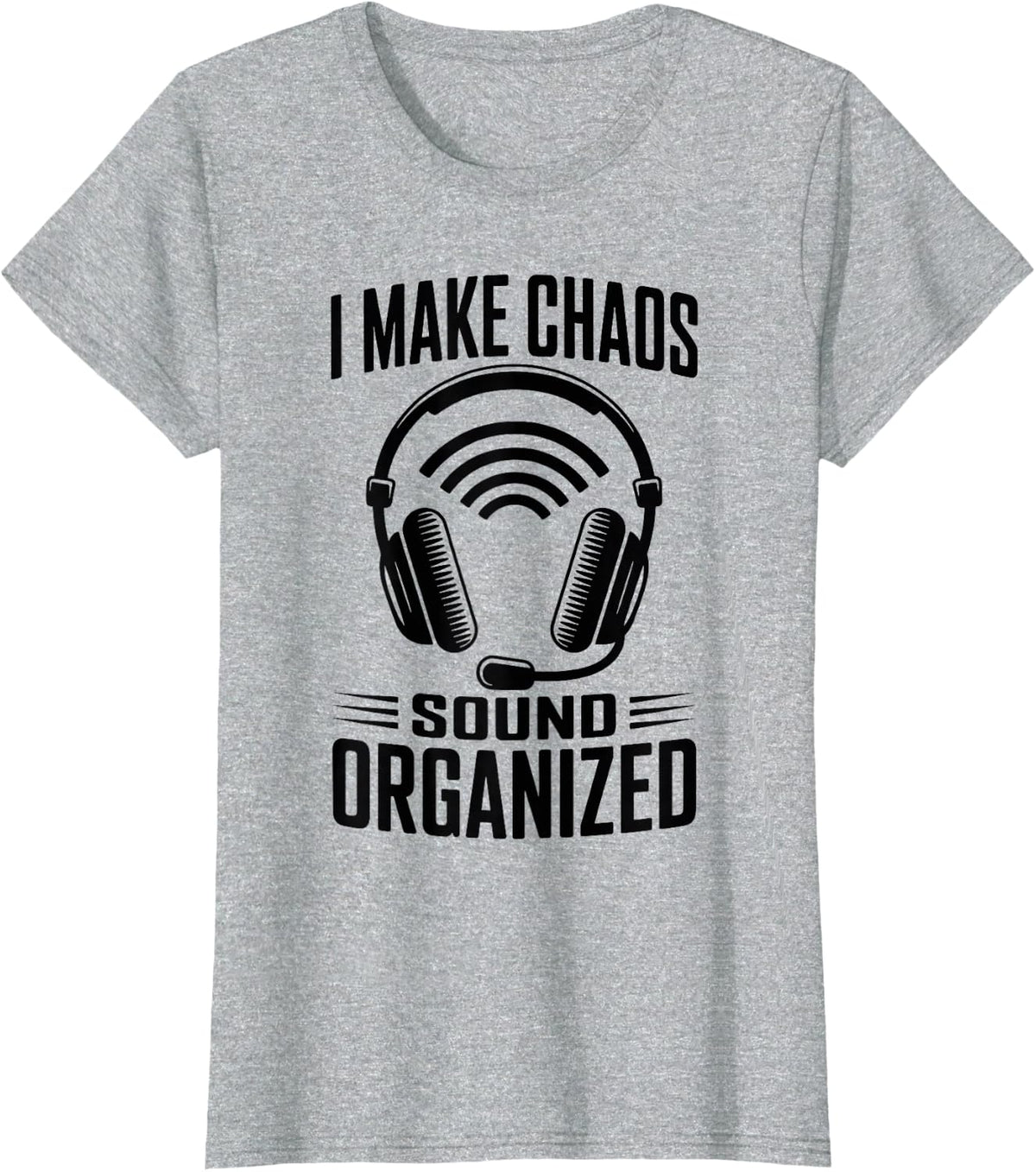 I Make Chaos Sound Organized Dispatch 911 Dispatcher T-Shirt - Heather Grey