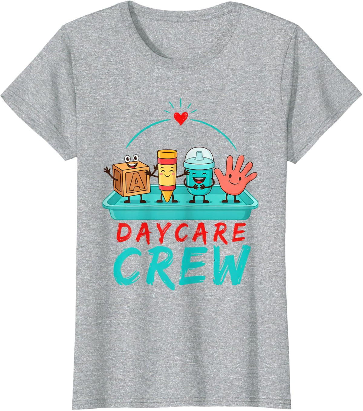 Daycare Teacher Infant Toddler Childcare Worker Educator T-Shirt - Heather Grey