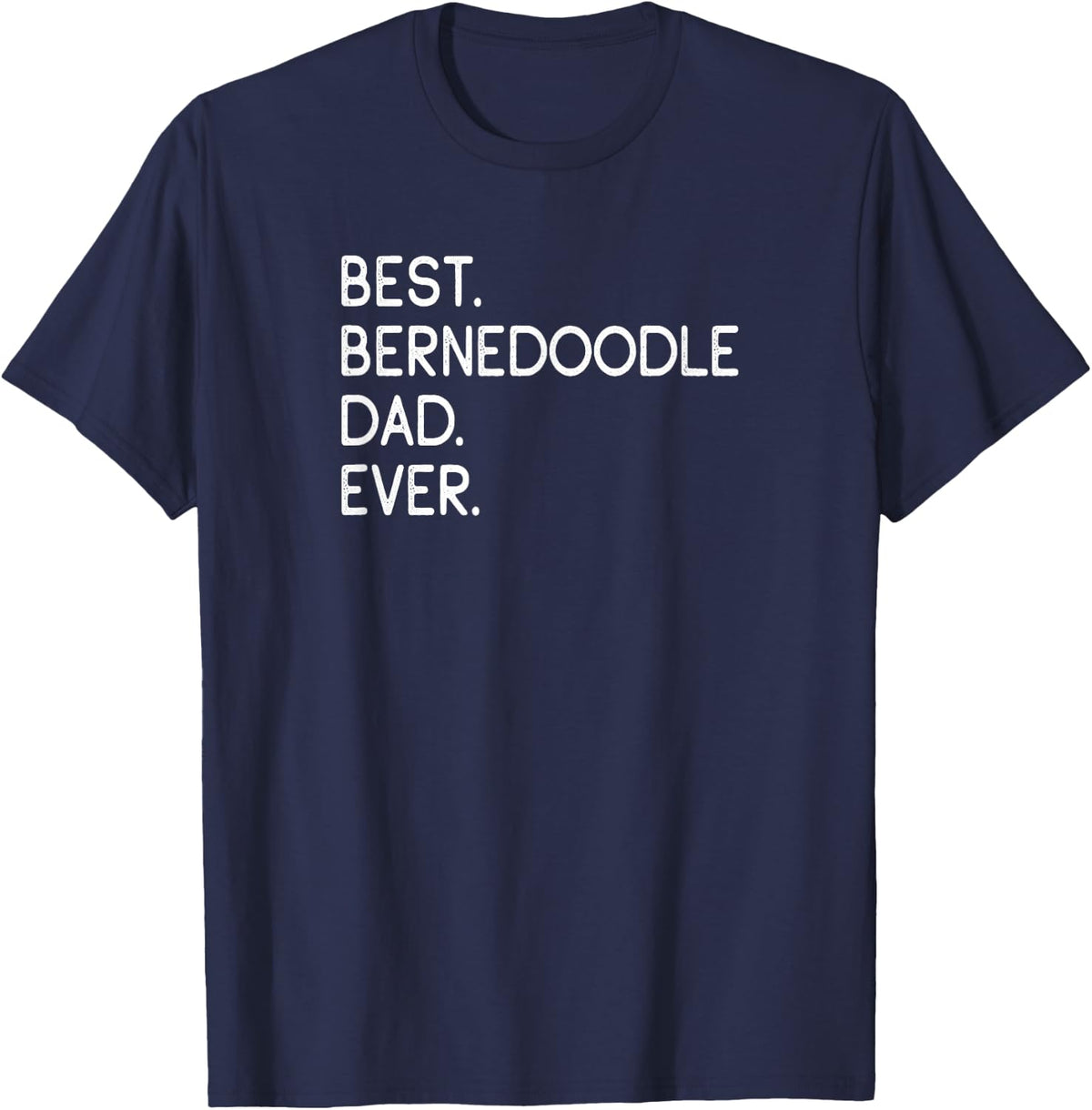 Best Bernedoodle Dad Ever Berner Mountain Poo T-Shirt - Navy Blue