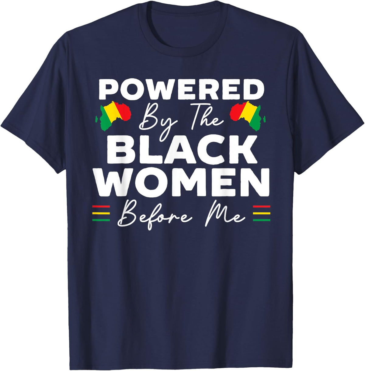 Powered By The Black Women Before Me Black History Month T-Shirt - Navy Blue