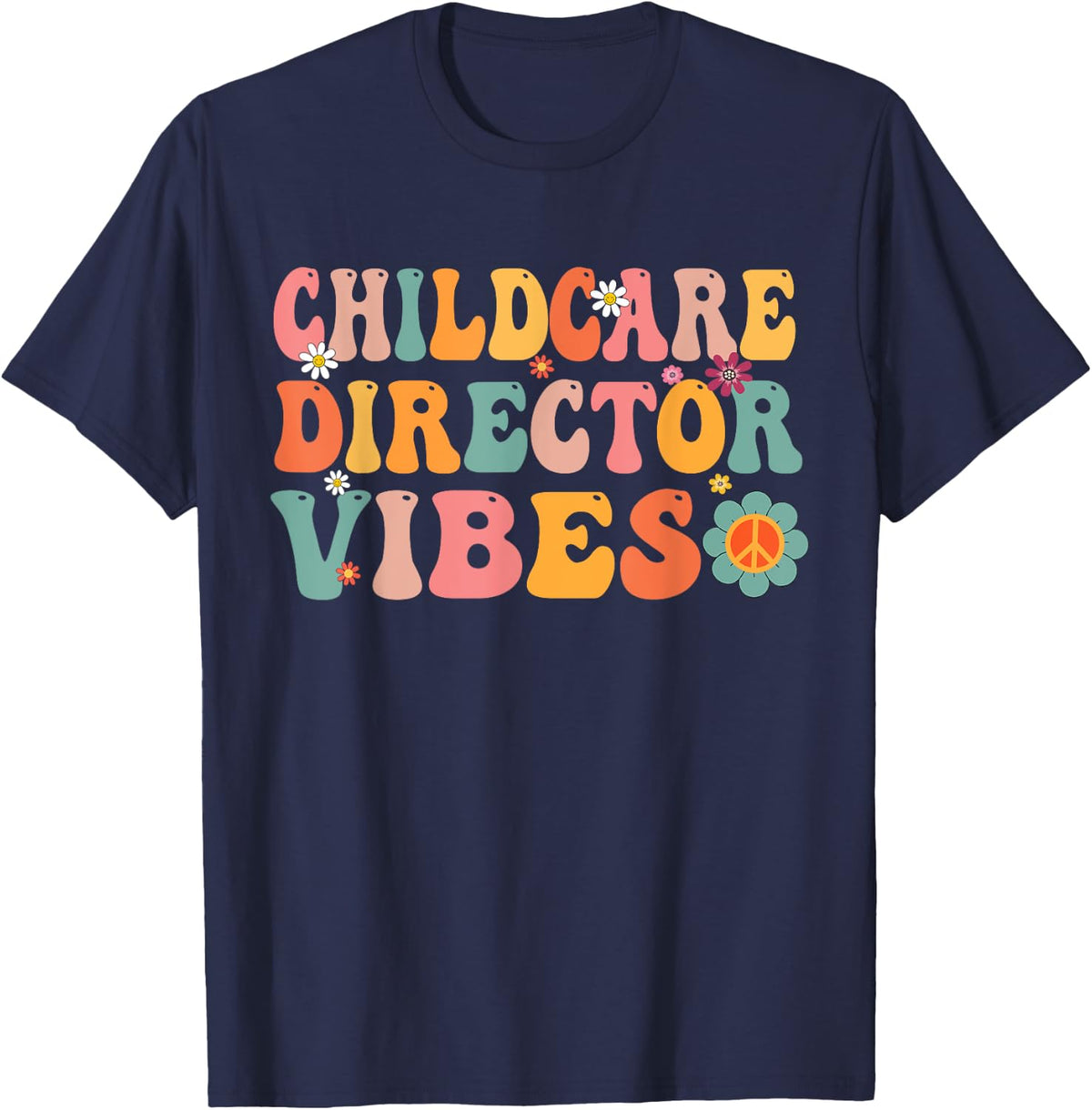 Childcare Director Vibes Daycare School Provider Teacher T-Shirt - Navy Blue