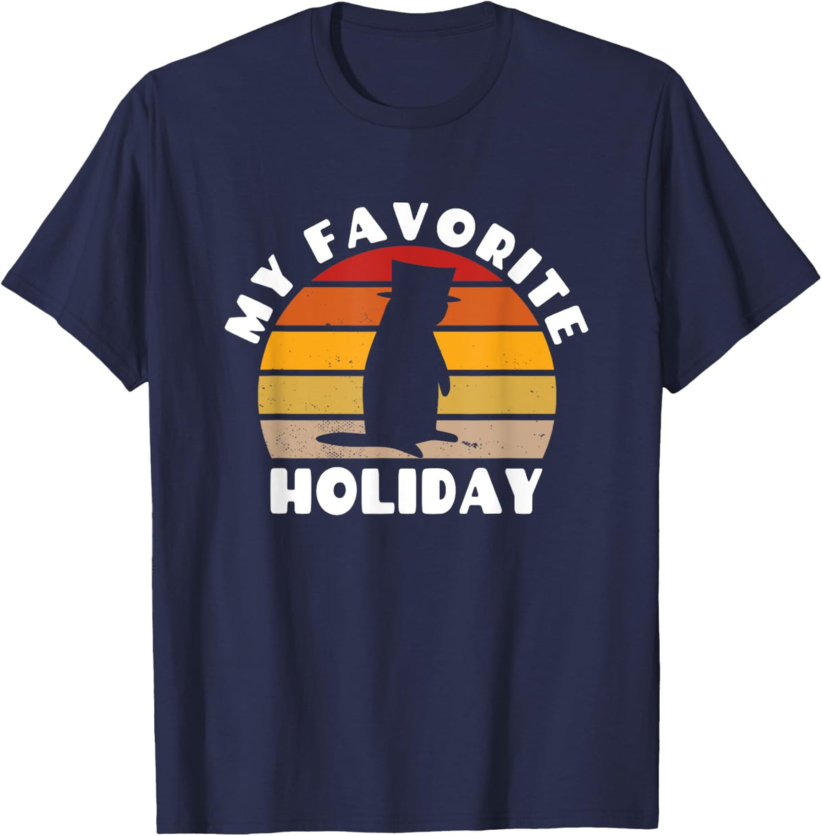 Groundhog Day - My Favorite Holiday T-Shirt - Navy Blue