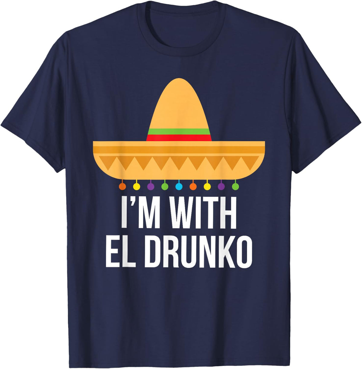 I'm with El Drunko Cinco De Mayo Couple Shirt T-Shirt - Navy Blue