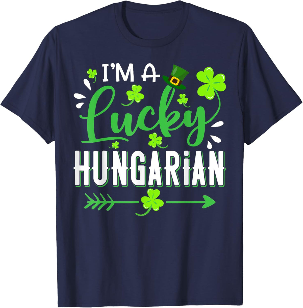 I'm a Lucky Hungarian Shamrock Top Hat St Patrick's Day Gift T-Shirt - Navy Blue