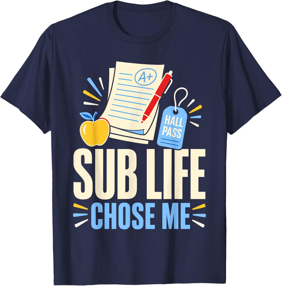 Sub Life Chose Me Substitute Teacher Hall Pass Apple T-Shirt - Navy Blue